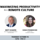 Maximizing Productivity in a Remote Culture